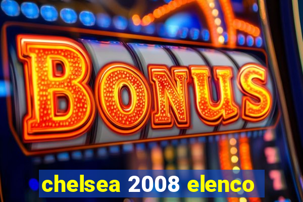 chelsea 2008 elenco